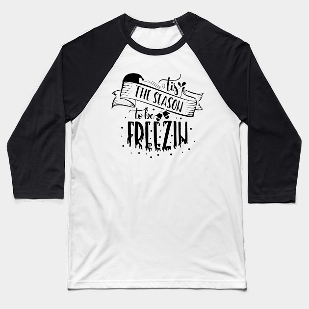 Tis The Season To Be Freezin Baseball T-Shirt by JakeRhodes